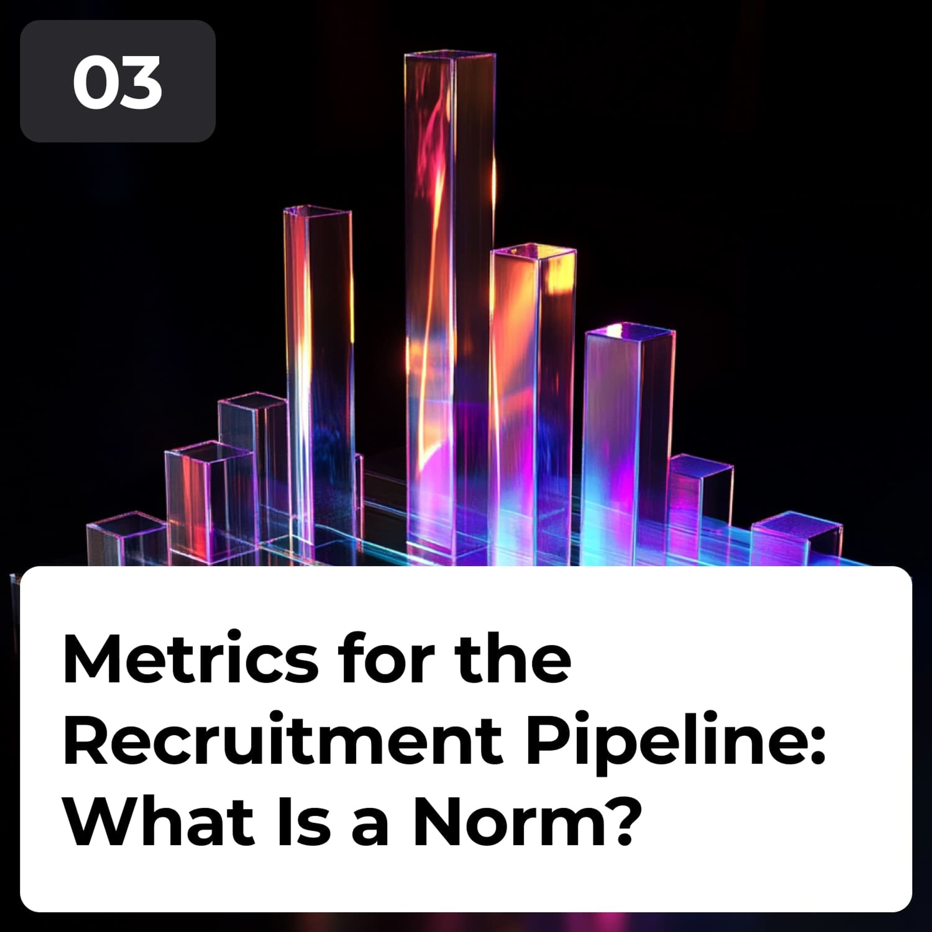 Metrics for the Recruitment Pipeline: What Is a Norm?